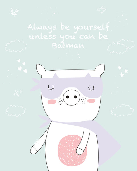 Always be yourself, unless you can be Batman Poster Kunstdruck - Kunst für Kinder, KUNST-ONLINE Wandbild