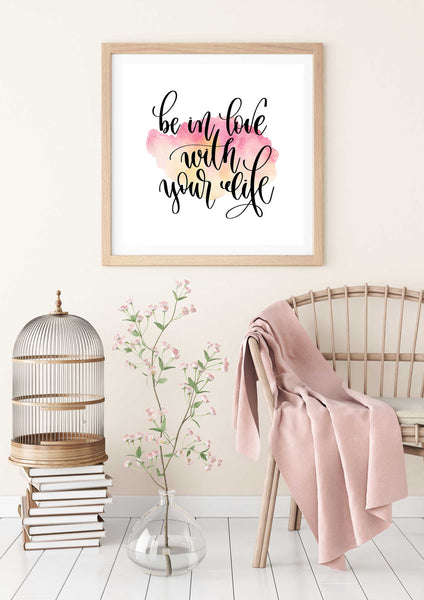 Be in love with your life Poster Kunstdruck - Typografie, KUNST-ONLINE Wandbild
