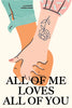 All of me loves all of you Poster Kunstdruck - Illustration Typografie, KUNST-ONLINE Wandbild