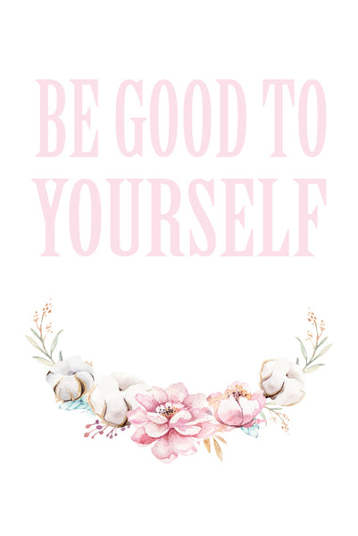 Be good to yourself Poster Kunstdruck - Typografie, KUNST-ONLINE Wandbild