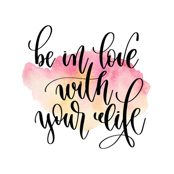 Be in love with your life Poster Kunstdruck - Typografie, KUNST-ONLINE Wandbild