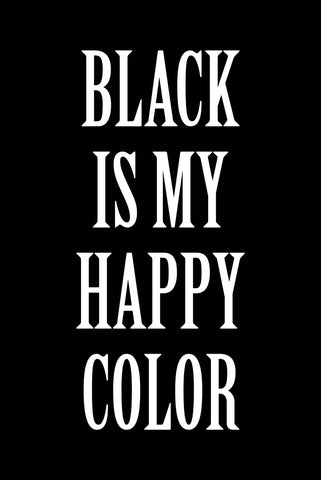 Black is my happy color