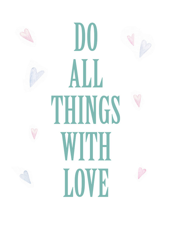 Do all things with love