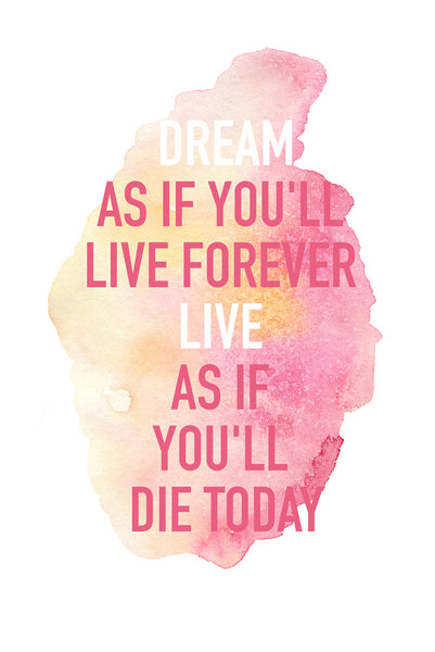 Dream as if you'll live forever Poster Kunstdruck - Typografie, KUNST-ONLINE Wandbild