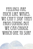 Feelings are much like waves Poster Kunstdruck - Typografie, KUNST-ONLINE Wandbild