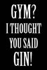 Gym? I thought you said gin! Poster Kunstdruck - Typografie, KUNST-ONLINE Wandbild
