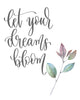 Let your dreams bloom Poster Kunstdruck - Typografie, KUNST-ONLINE Wandbild