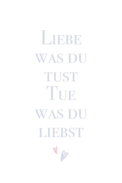 Liebe was du tust, tue was du liebst Poster Kunstdruck - Typografie, KUNST-ONLINE Wandbild