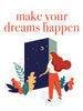 Make your dreams happen Poster Kunstdruck - Illustration Typografie, KUNST-ONLINE Wandbild