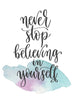 Never stop believing in yourself Poster Kunstdruck - Typografie, KUNST-ONLINE Wandbild