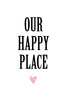 Our happy place Poster Kunstdruck - Typografie, KUNST-ONLINE Wandbild
