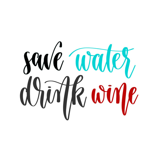 Save water, drink wine