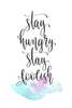 Stay hungry, stay foolish Poster Kunstdruck - Typografie, KUNST-ONLINE Wandbild