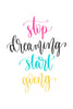 Stop dreaming start going Poster Kunstdruck - Typografie, KUNST-ONLINE Wandbild