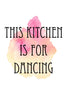 This kitchen is for dancing Poster Kunstdruck - Typografie, KUNST-ONLINE Wandbild