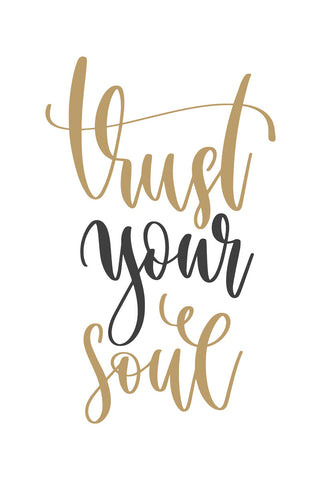 Trust your soul