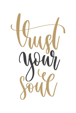 Trust your soul