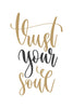 Trust your soul Poster Kunstdruck - Typografie, KUNST-ONLINE Wandbild