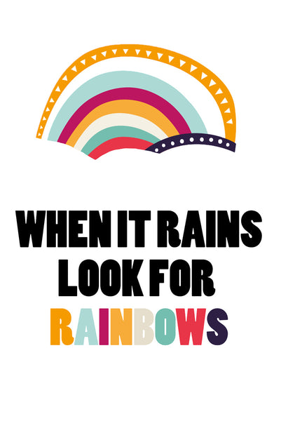 When it rains look for rainbows Poster Kunstdruck - Typografie, KUNST-ONLINE Wandbild