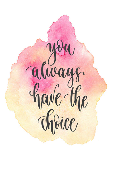 You always have the choice Poster Kunstdruck - Typografie, KUNST-ONLINE Wandbild